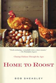 Home to Roost (Chasing Chickens Through the Ages) by Bob Sheasley, 9780312590420
