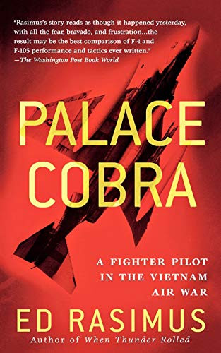 Palace Cobra (A Fighter Pilot in the Vietnam Air War) by Ed Rasimus, 9781250038685