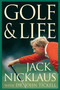 Golf & Life by Jack Nicklaus, John Tickell, 9780312323073
