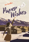 Paper Wishes - 9781250104144 by Lois Sepahban, 9781250104144