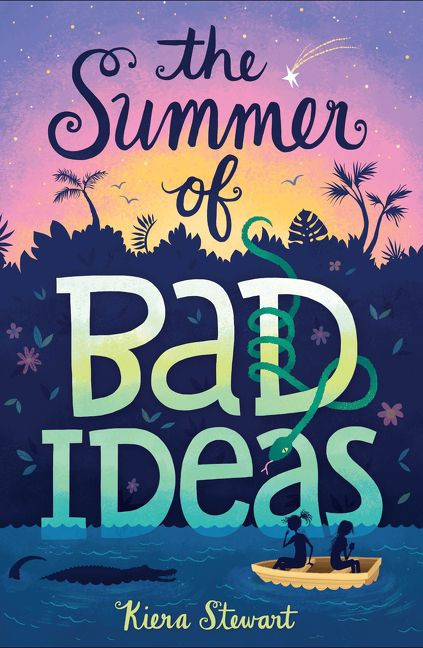 The Summer of Bad Ideas by Kiera Stewart, 9780062360212