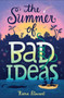 The Summer of Bad Ideas by Kiera Stewart, 9780062360212
