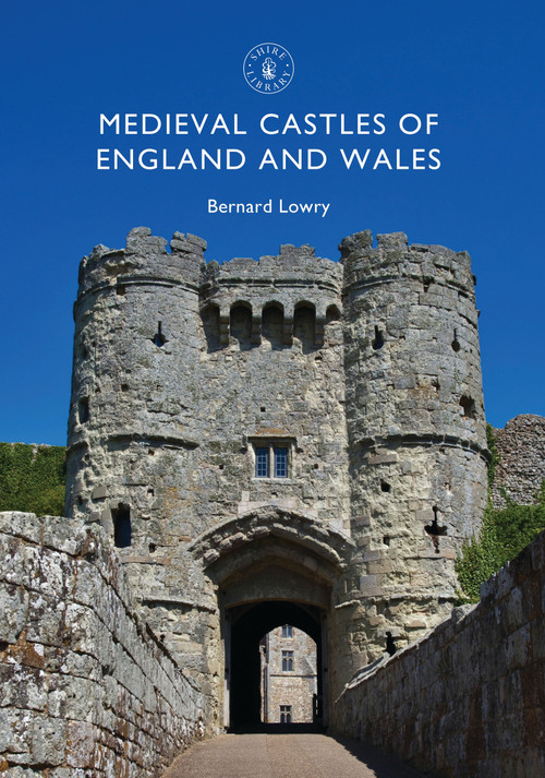 Medieval Castles of England and Wales by Bernard Lowry, 9781784422141