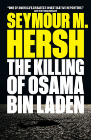 The Killing of Osama Bin Laden - 9781784784393 by Seymour M. Hersh, 9781784784393