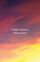 Twilight of History by Shlomo Sand, David Fernbach, 9781786630223