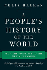 A People's History of the World (From the Stone Age to the New Millennium) by Chris Harman, 9781786630810