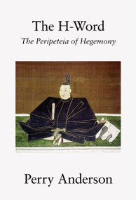 The H-Word (The Peripeteia of Hegemony) by Perry Anderson, 9781786633682