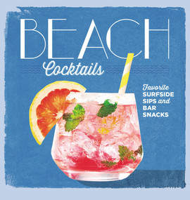 Beach Cocktails (Favorite Surfside Sips and Bar Snacks) by Editors Of Coastal The Editors Of Coastal Living, 9780848752194