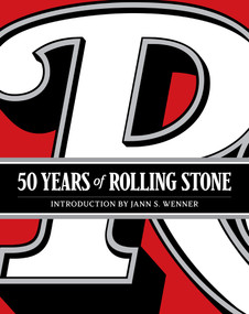 50 Years of Rolling Stone (The Music, Politics and People that Shaped Our Culture) by Rolling Stone LLC, Jann S. Wenner, 9781419724466