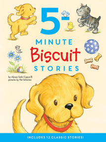 Biscuit: 5-Minute Biscuit Stories (12 Classic Stories in 1 Book for Dog Lovers: Value Price!) by Alyssa Satin Capucilli, Pat Schories, 9780062567253
