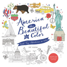 America the Beautiful to Color (Road Trip Adventures to Color) by Zoe Ingram, Zoe Ingram, 9780062569905