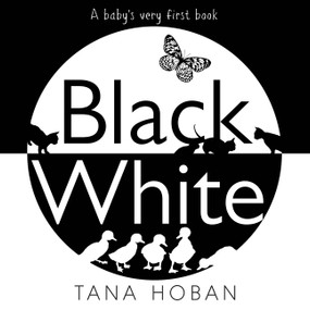 Black White (A High Contrast Book For Newborns) by Tana Hoban, Tana Hoban, 9780062656902