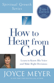 How to Hear from God (Spiritual Growth Series) (Learn to Know His Voice and Make Right Decisions) by Joyce Meyer, 9781455542499