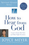 How to Hear from God (Spiritual Growth Series) (Learn to Know His Voice and Make Right Decisions) by Joyce Meyer, 9781455542499