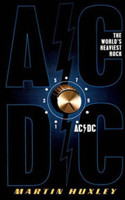 AC/DC (The World's Heaviest rock) by Martin Huxley, 9780312302207
