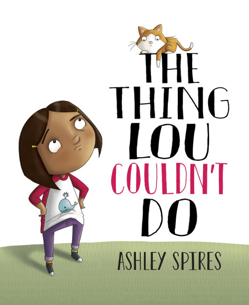 The Thing Lou Couldn't Do by Ashley Spires, Ashley Spires, 9781771387279
