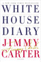 White House Diary by Jimmy Carter, 9780312577193