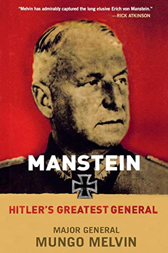 Manstein (Hitler's Greatest General) by Mungo Melvin, 9781250057846