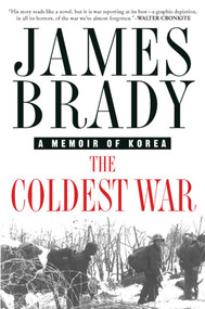The Coldest War (A Memoir of Korea) by James Brady, 9780312265113