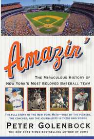 Amazin' (The Miraculous History of New York's Most Beloved Baseball Team) by Peter Golenbock, 9780312309923