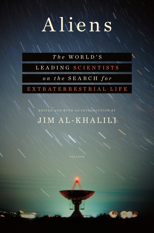 Aliens (The World's Leading Scientists on the Search for Extraterrestrial Life) by Jim Al-Khalili, Jim Al-Khalili, Jim Al-Khalili, 9781250109637