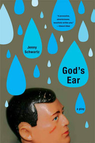 God's Ear (A Play) by Jenny Schwartz, 9780865479906