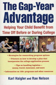 The Gap-Year Advantage (Helping Your Child Benefit from Time Off Before or During College) by Karl Haigler, Rae Nelson, 9780312336981