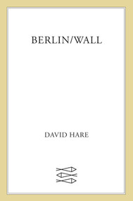 Berlin/Wall by David Hare, 9780571251308
