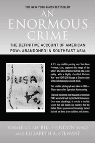 An Enormous Crime (The Definitive Account of American POWs Abandoned in Southeast Asia) by Bill Hendon, Elizabeth A. Stewart, 9780312385385