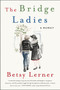 The Bridge Ladies (A Memoir) - 9780062354471 by Betsy Lerner, 9780062354471