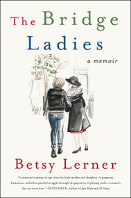The Bridge Ladies (A Memoir) - 9780062354471 by Betsy Lerner, 9780062354471