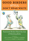 Good Birders Still Don't Wear White by Lisa A. White, Jeffrey A. Gordon, Robert A. Braunfield, 9780544876095