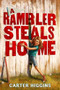 A Rambler Steals Home by Carter Higgins, 9780544602014