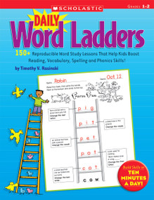 Daily Word Ladders: Grades 1-2 (150+ Reproducible Word Study Lessons That Help Kids Boost Reading, Vocabulary, Spelling and Phonics Skills!) by Timothy Rasinski, Timothy V. Rasinski, 9780545074766