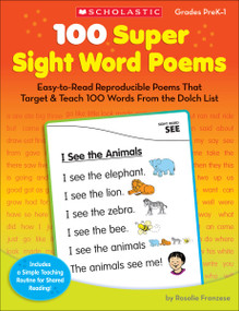 100 Super Sight Word Poems (Easy-to-Read Reproducible Poems That Target & Teach 100 Words From the Dolch List) by Rosalie Franzese, 9780545238304