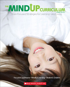 The MindUP Curriculum: Grades PreK - 2 by Scholastic, 9780545267120