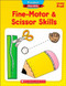 Preschool Basic Skills: Fine-Motor & Scissor Skills by Scholastic Teaching Resources, Scholastic, 9780545429665