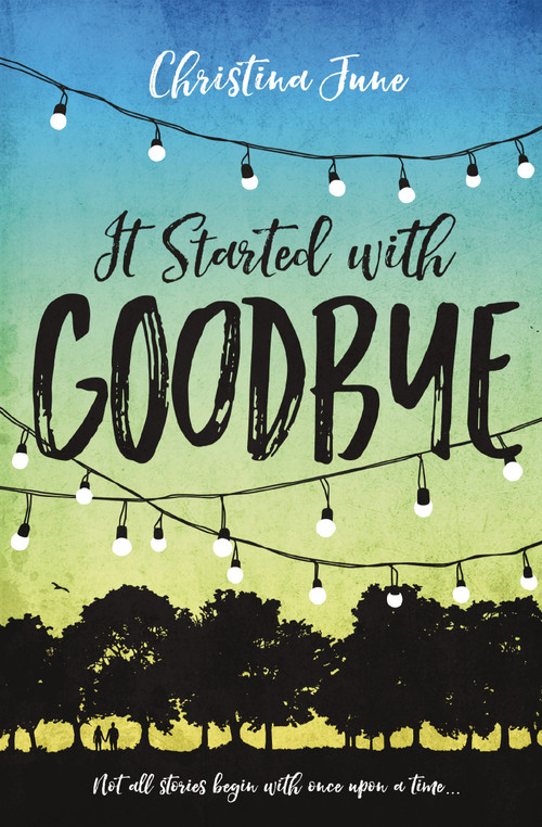 It Started with Goodbye by Christina June, 9780310758662