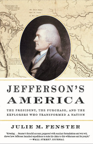 Jefferson's America (The President, the Purchase, and the Explorers Who Transformed a Nation) by Julie M. Fenster, 9780307956491