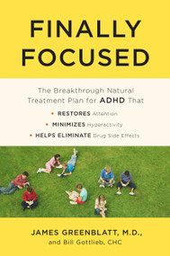 Finally Focused by James Greenblatt, MD, Bill Gottlieb, CPHC, 9780451496591