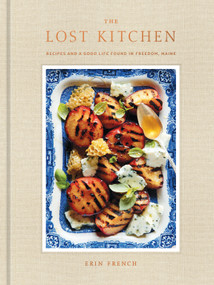 The Lost Kitchen (Recipes and a Good Life Found in Freedom, Maine: A Cookbook) by Erin French, 9780553448436