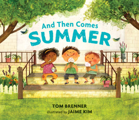 And Then Comes Summer by Tom Brenner, Jaime Kim, 9780763660710