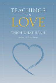 Teachings on Love by Thich Nhat Hanh, 9781888375008