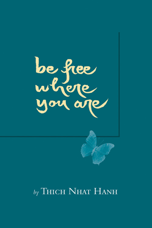 Be Free Where You Are by Thich Nhat Hanh, Sister Chan Khong, 9781888375237
