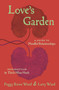 Love's Garden (A Guide to Mindful Relationships) by Peggy Rowe-Ward, Larry Ward, 9781888375732