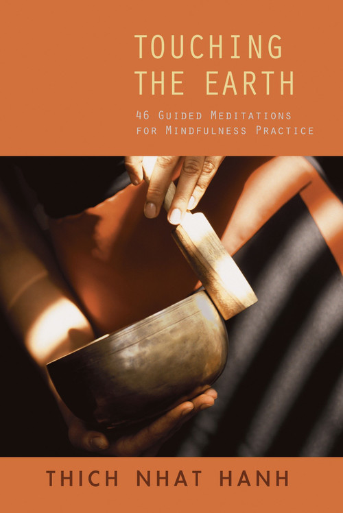 Touching the Earth (Guided Meditations for Mindfulness Practice) by Thich Nhat Hanh, 9781888375879