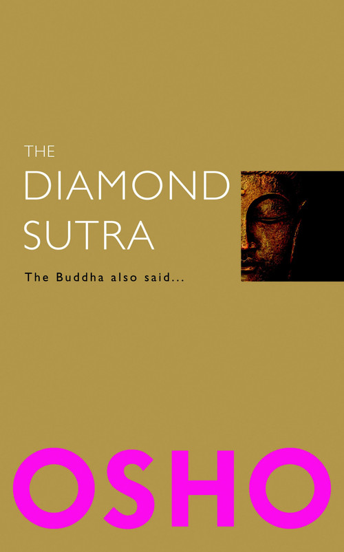 The Diamond Sutra (The Buddha also said...) by Osho, 9781906787561