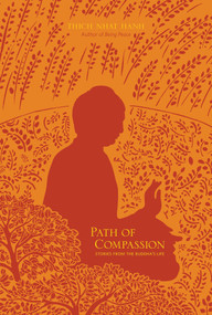 Path of Compassion (Stories from the Buddha's Life) by Thich Nhat Hanh, 9781937006136