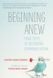 Beginning Anew (Four Steps to Restoring Communication) by Sister Chan Khong, Thich Nhat Hanh, 9781937006815
