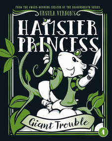 Hamster Princess: Giant Trouble by Ursula Vernon, 9780399186523